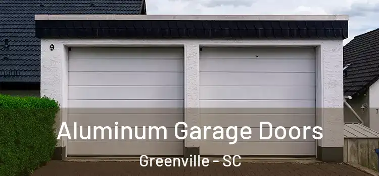  Aluminum Garage Doors Greenville - SC