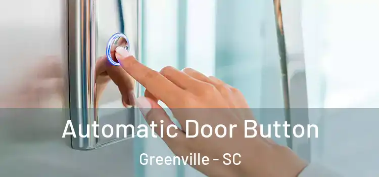Automatic Door Button Greenville - SC
