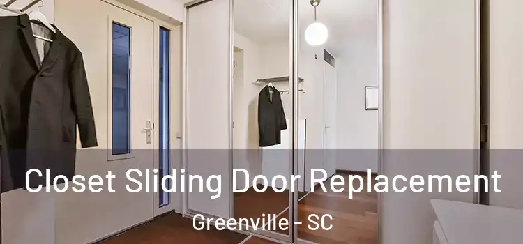 Closet Sliding Door Replacement Greenville - SC