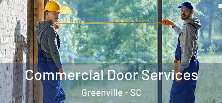 Commercial Door Services Greenville - SC
