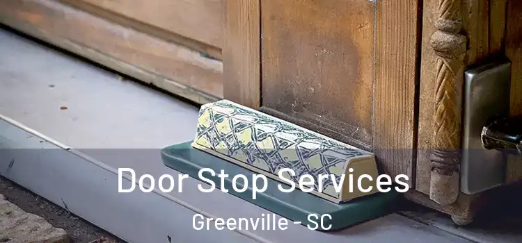 Door Stop Services Greenville - SC