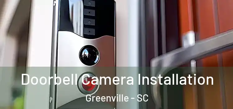  Doorbell Camera Installation Greenville - SC