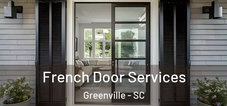French Door Services Greenville - SC