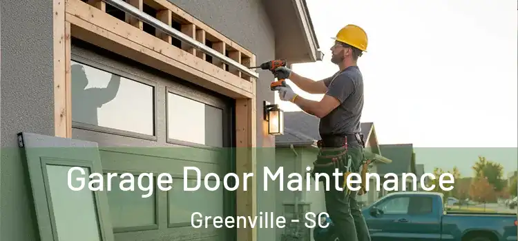 Garage Door Maintenance Greenville - SC