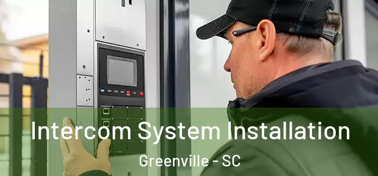 Intercom System Installation Greenville - SC