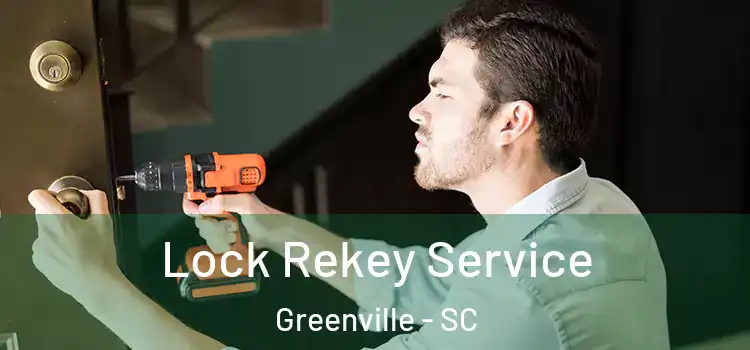 Lock Rekey Service Greenville - SC