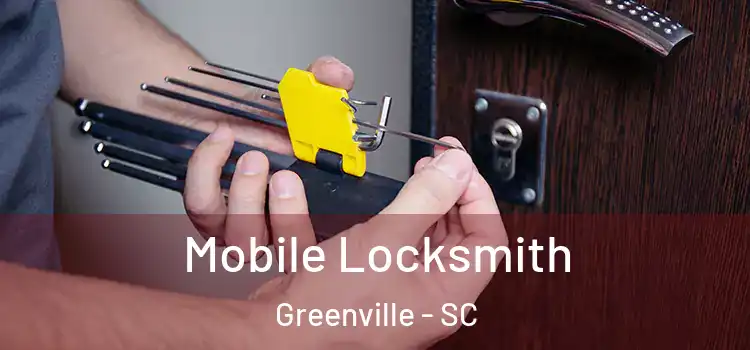 Mobile Locksmith Greenville - SC