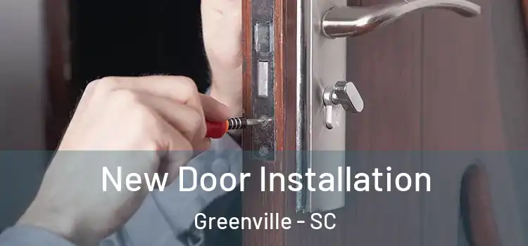 New Door Installation Greenville - SC