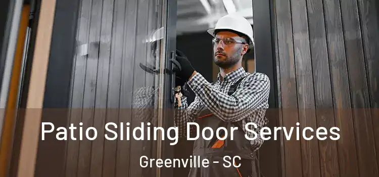 Patio Sliding Door Services Greenville - SC