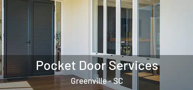 Pocket Door Services Greenville - SC