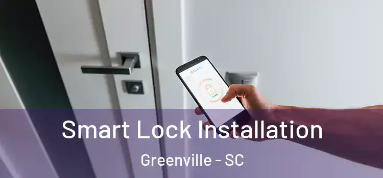 Smart Lock Installation Greenville - SC