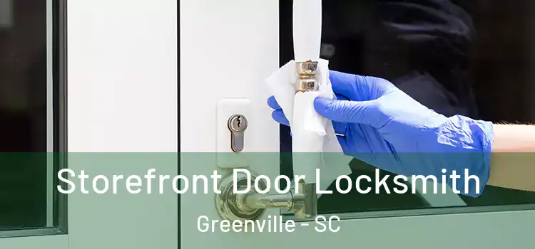 Storefront Door Locksmith Greenville - SC