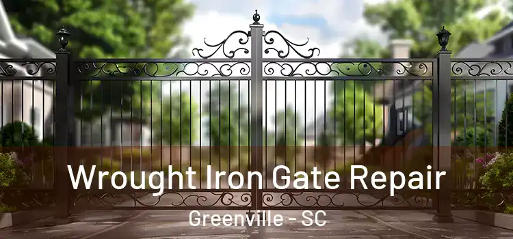 Wrought Iron Gate Repair Greenville - SC